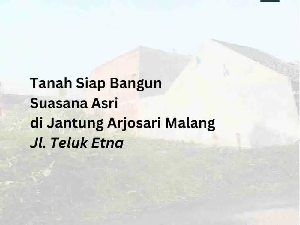 Tanah Strategis Perumahan Teluk Etna Arjosari Blimbing Malang