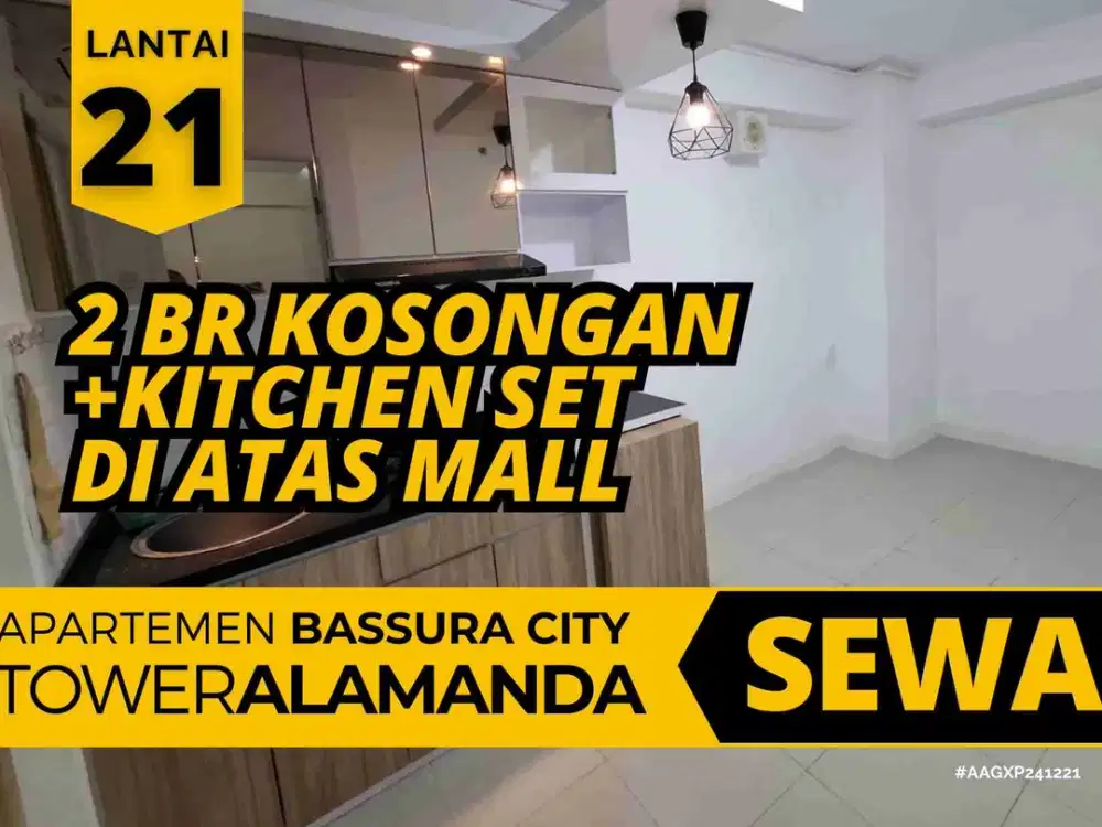 Sewa 2 Bedroom Kosongan Terpasang Kitchen Set Di Atas Mall Bassura City