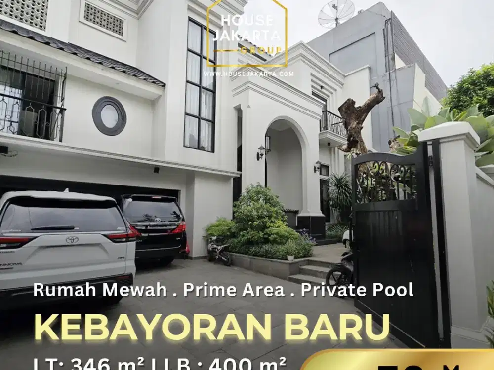 Rumah Mewah Private Pool Prime Area Kebayoran Baru . Lingkungan Tenang & Nyaman