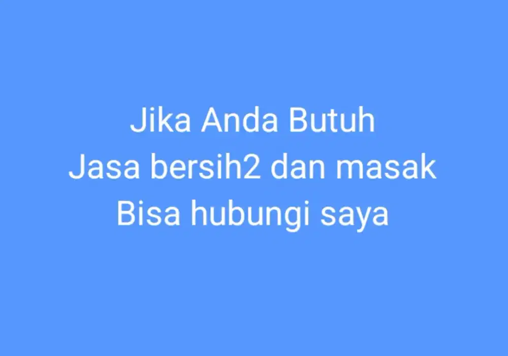 Jika Anda butuh jasa bersih2 rumah