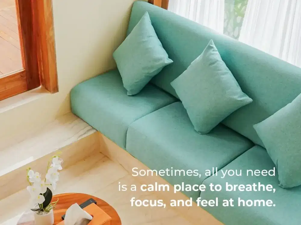 Sometimes, all you need is a calm place to breathe, focus and feel at home