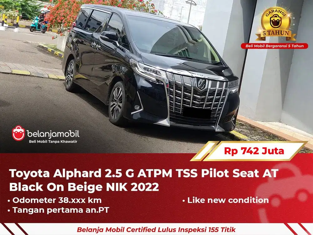 [ GARANSI 5TH ] Toyota Alphard 2.5 G ATPM TSS Pilot Seat AT 2022 2023