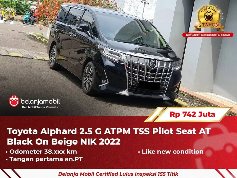 [ GARANSI 5TH ] Toyota Alphard 2.5 G ATPM TSS Pilot Seat AT 2022/2023