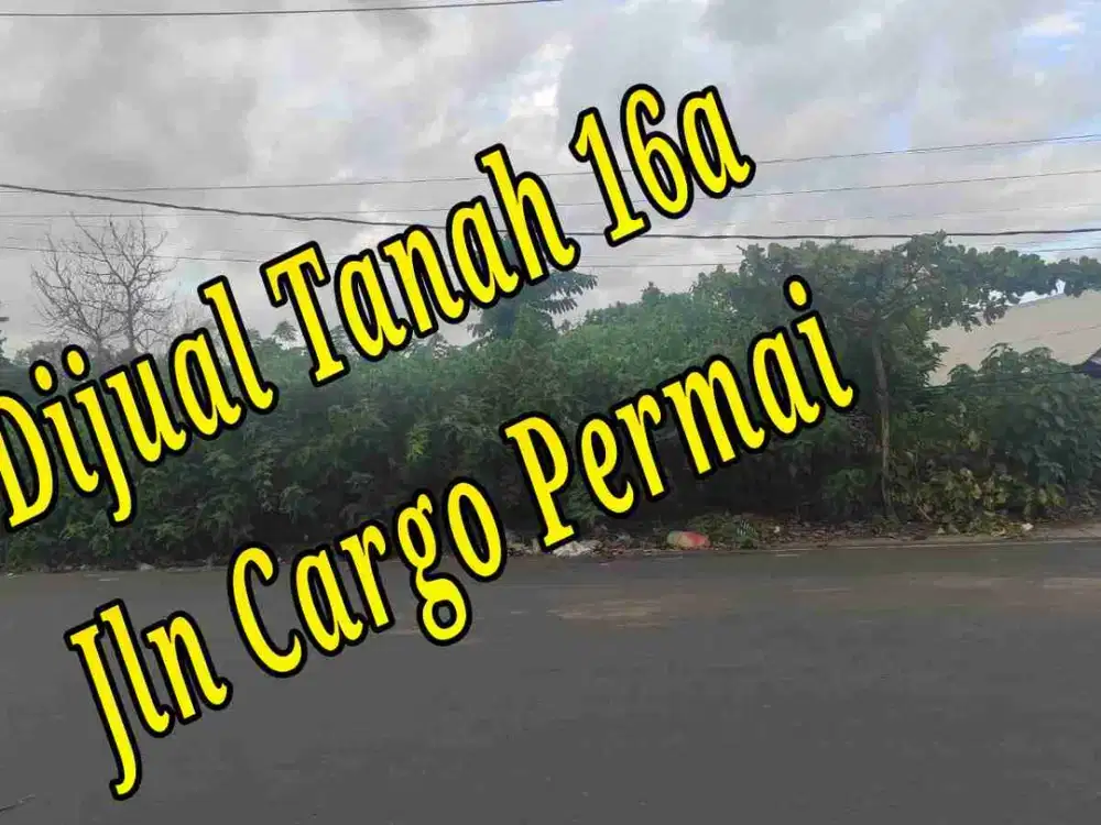 TANAH 16 ARE DI PINGGIR JLN RAYA CARGO DENPASAR BALI