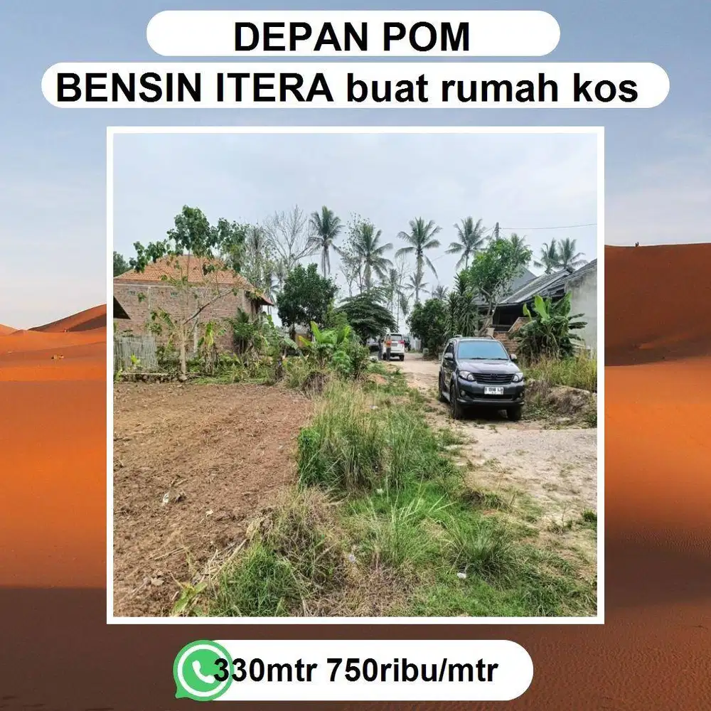 Tanah siap bangun LOKASI SANGAT STRATEGIS SEKALI DEPAN SPBU ITERA