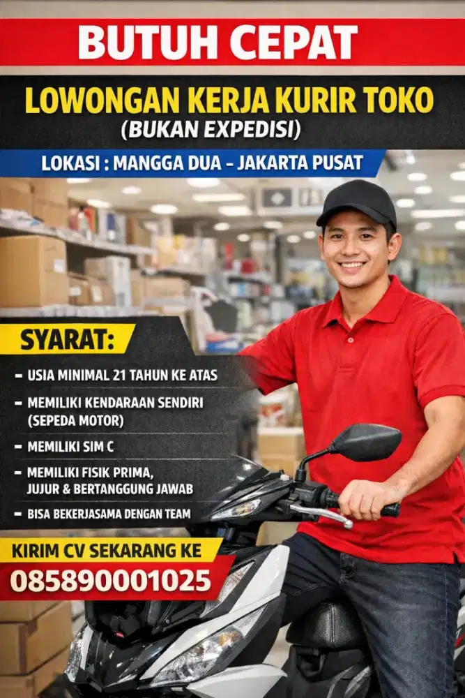 DIBUTUHKAN CEPAT KURIR TOKO YANG SERIUS DAN BERTANGGUNG JAWAB