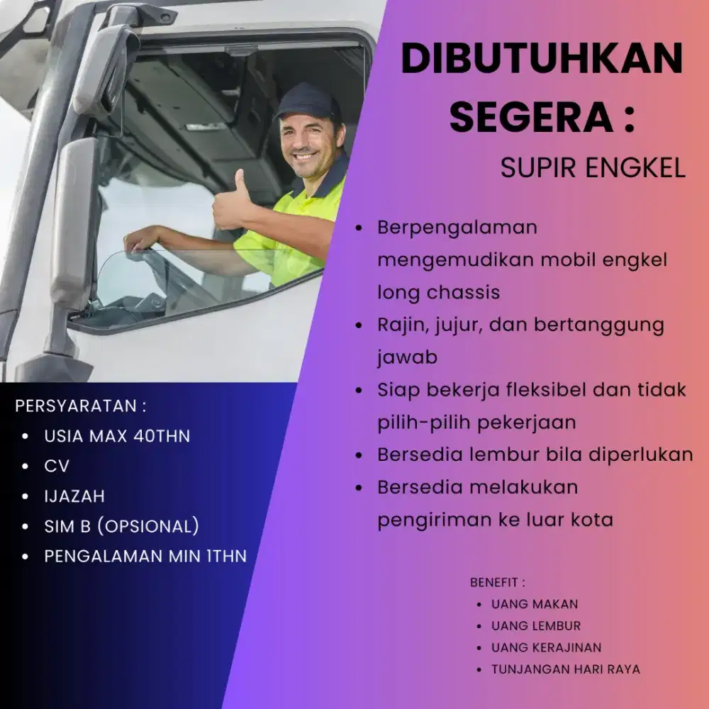 DIBUTUHKAN SEGERA DRIVER / SUPIR ENGKEL LONG SASIS