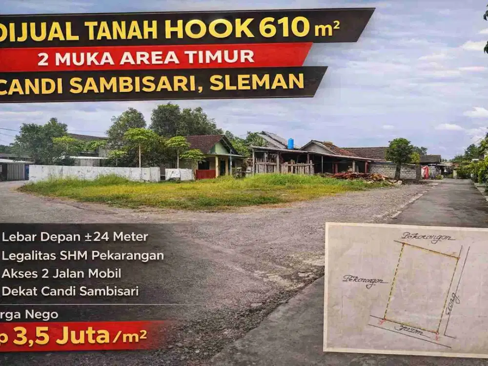 DIJUAL TANAH HOOK 610 m² – 2 MUKA TIMUR CANDI SAMBISARI, SLEMAN