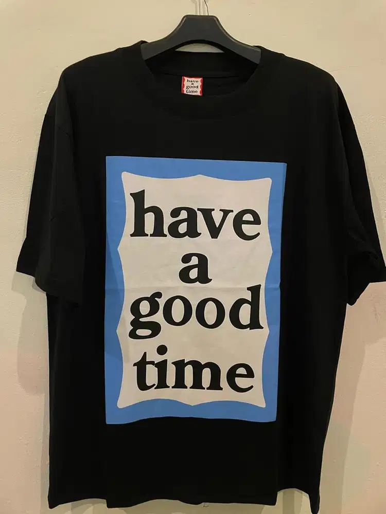 Have A Good Time Tee