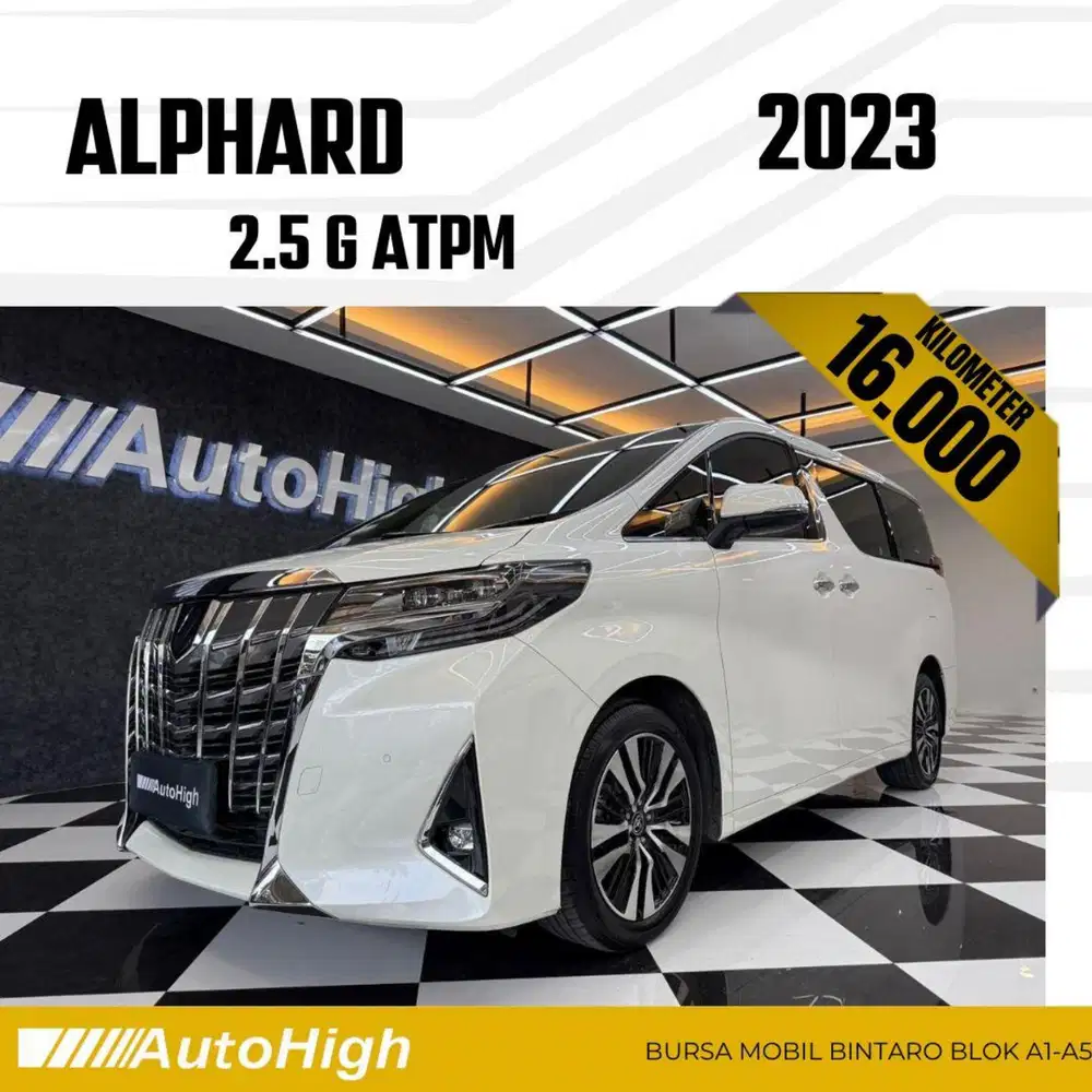 DP10% [Km16.000] Alphard G 2023 White Reg 2022 #AUTOHIGH