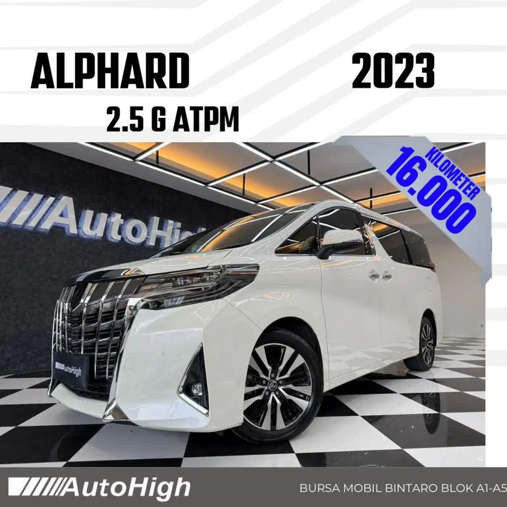 DP10% [Km16.000] Alphard G 2023 White Reg 2022 #AUTOHIGH