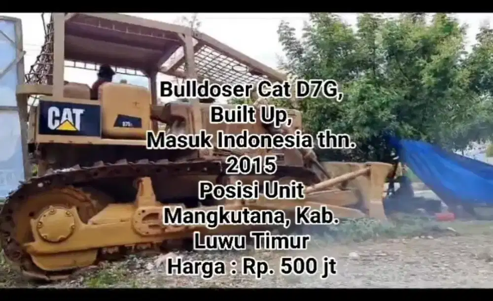 Bulldoser Cat D7G, Built Up,
Masuk Indonesia thn. 2015
Mangkutana