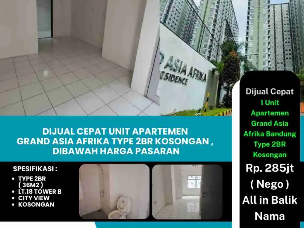 Dijual Cepat Unit Apartemen 
Grand Asia Afrika Type 2br Kosongan , 
Dibawah Harga Pasaran