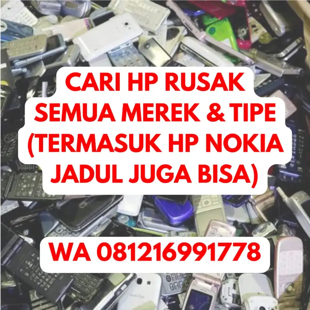 Cari Hp Handphone Rusak Minus Bangkai Semua Merek & Tipe Pasti Diambil