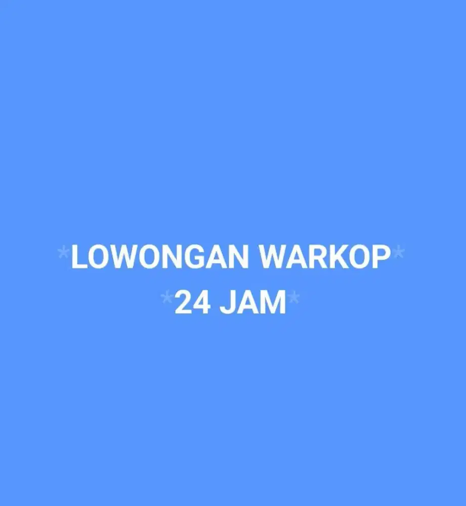 Dibutuhkan perempuan jaga warkop 24 jam