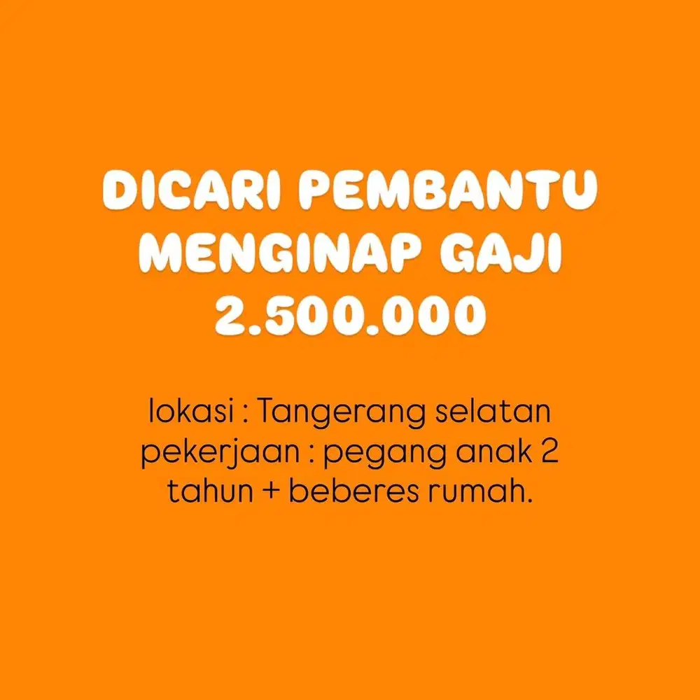 DICARI ART/PEMBANTU NGINAP UNTUK DI TANGERANG SELATAN