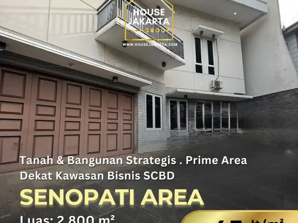 RARE 2,800 m² Land Opportunity in Senopati – Kebayoran Baru . DEKAT SCBD & PUSAT BISNIS