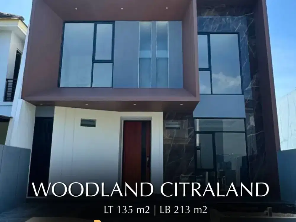 Rumah Baru Gress di Woodland Citraland Surabaya