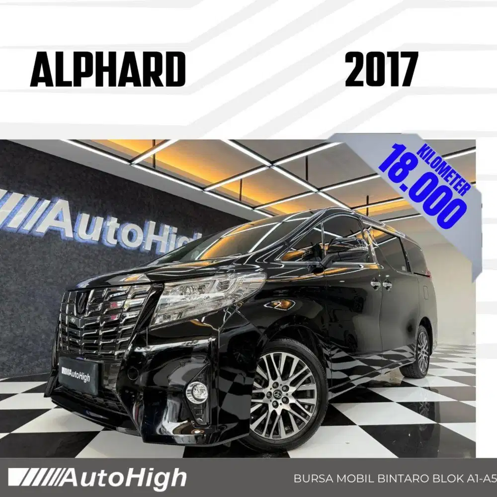 DP10% [Km18.000] Alphard G 2017 Black Reg 2019 #AUTOHIGH