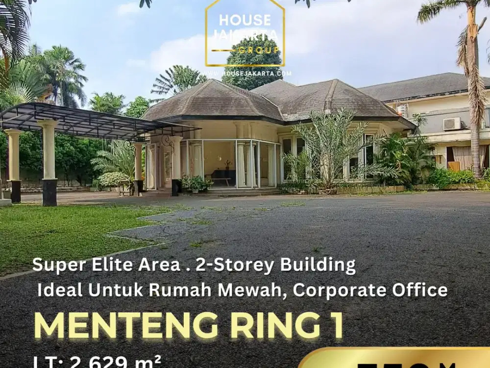 Dijual Properti Ultra-Prime Ring 1 Menteng – Super Elite Area