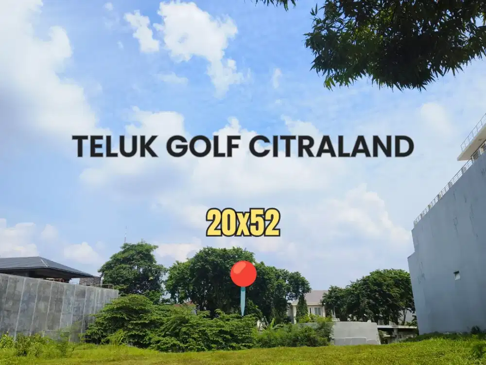 TANAH TELUK GOLF CITRALAND SURABAYA BARAT. DEKAT G WALK, KEDUTAAN BESAR AS, Dsb