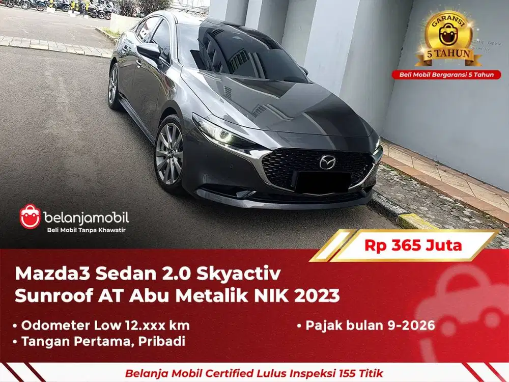 [ GARANSI 5TH ] Mazda 3 Mazda3 Sedan 2.0 Skyactiv Sunroof AT 2023 2024