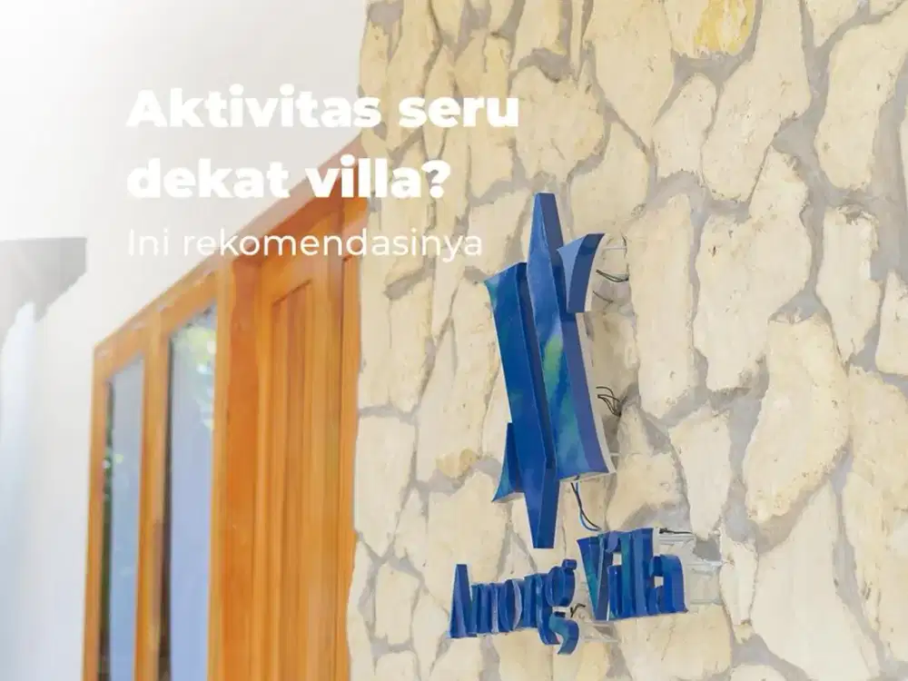 Aktivitas seru dekat villa? Ini rekomendasinya