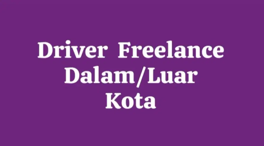 Cari kerjaan driver freelance dlm dan luar kota