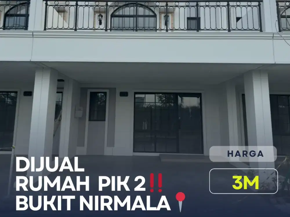 Cash & KPR - Rumah PIK 2 Bukit Nirmala Free Alih Hak 1x