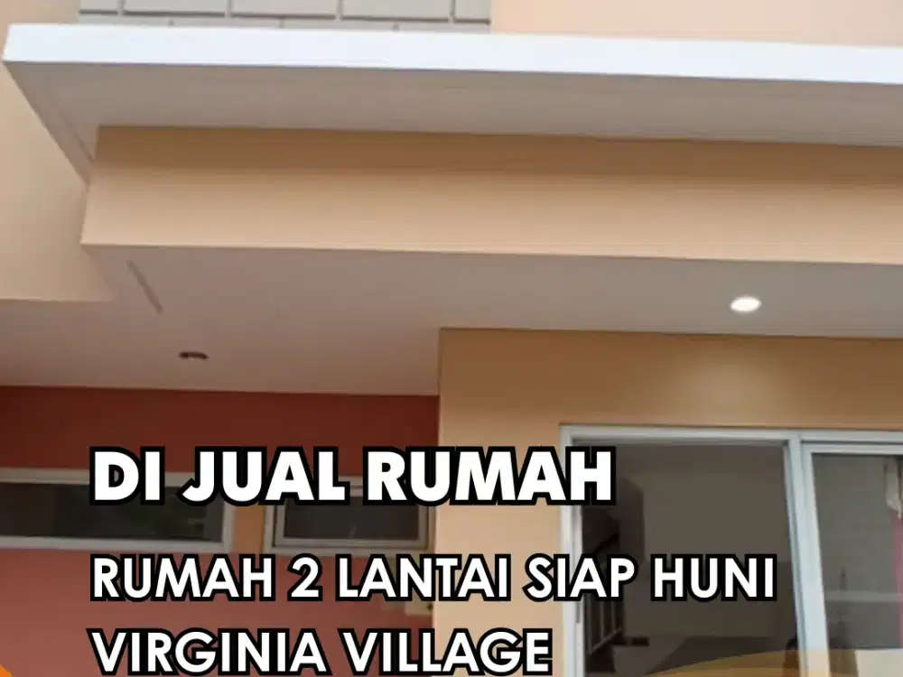 Dijual Segera !!! Rumah 2 Lantai Siap Huni Virginia Village