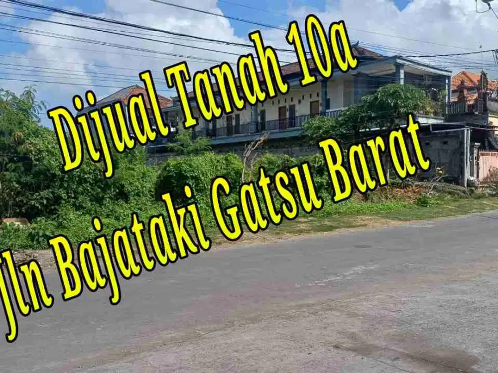 Dijual Tanah 10a di Jln induk Bajataki Gatsu Barat Denpasar Bali