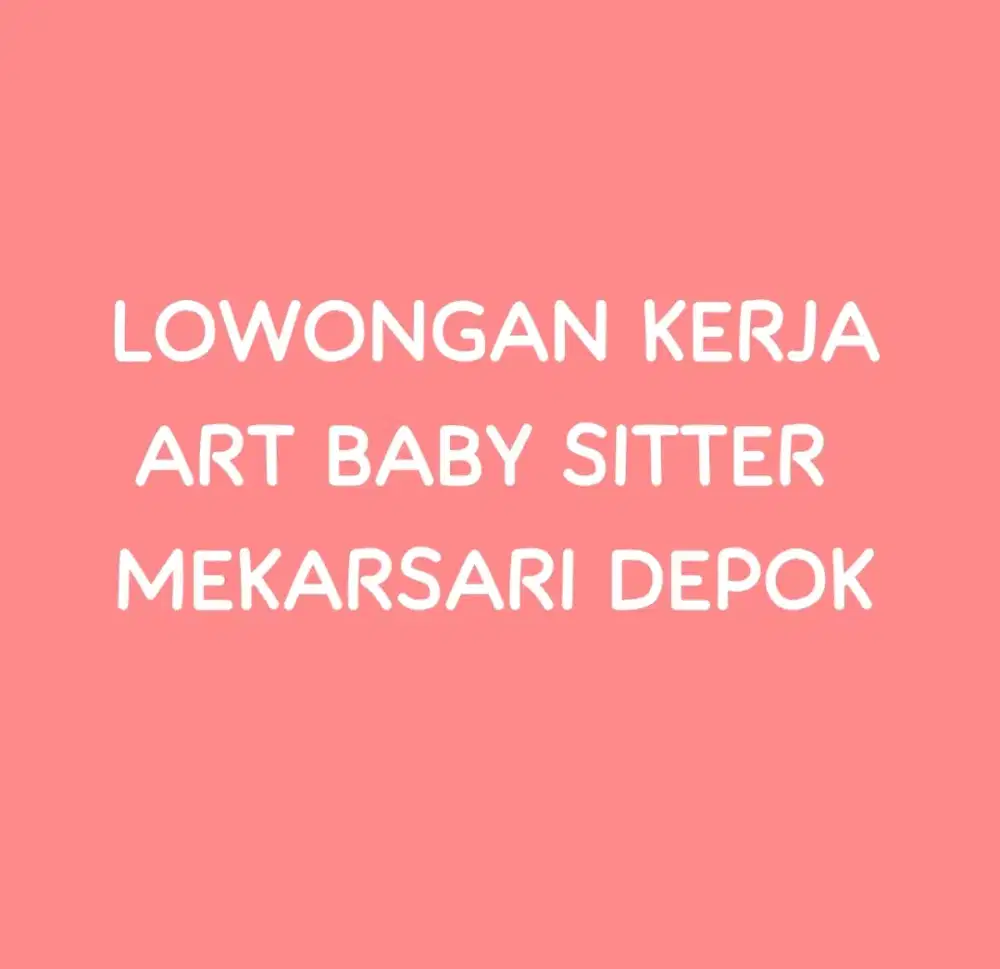 Lowongan Kerja ART Baby Sitter