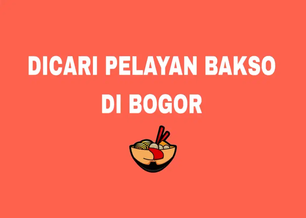 Dicari Waiters di Warung Bakso