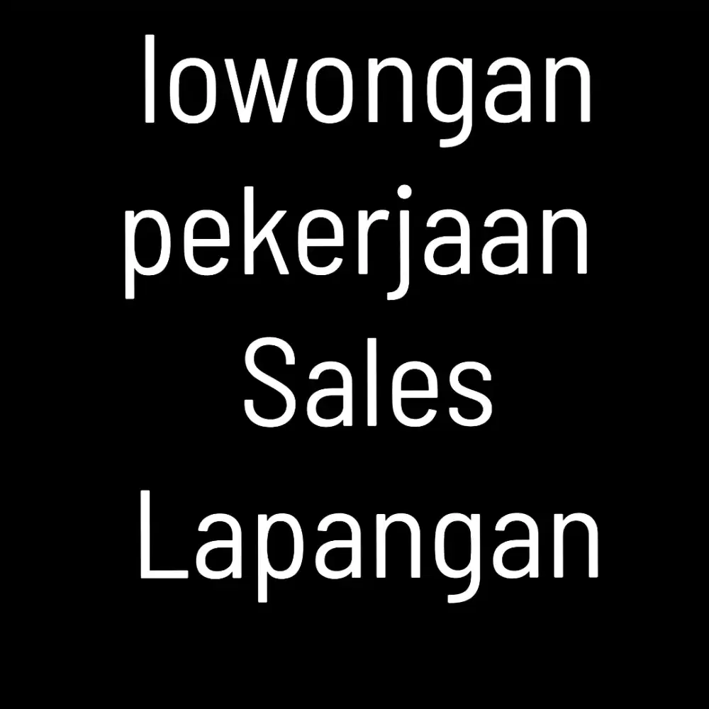 dicari Sales lapangan area Bekasi-Cileungsi-Cikarang dan sekitarnya