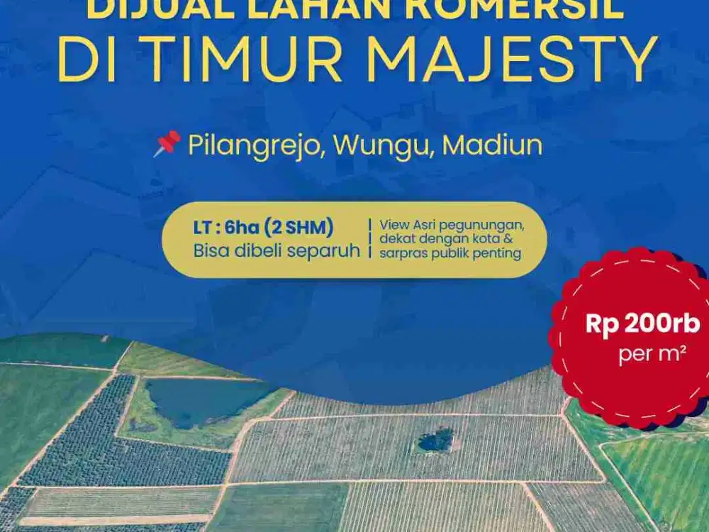 Dijual Lahan Komersil 6ha di Timur Majesty Madiun