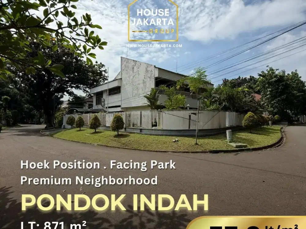 RUMAH HOEK HADAP TAMAN DI KAWASAN ELIT PONDOK INDAH