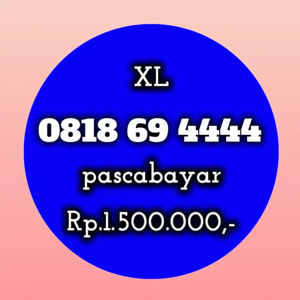 NOMOR CANTIK XL MANIS 69 4444