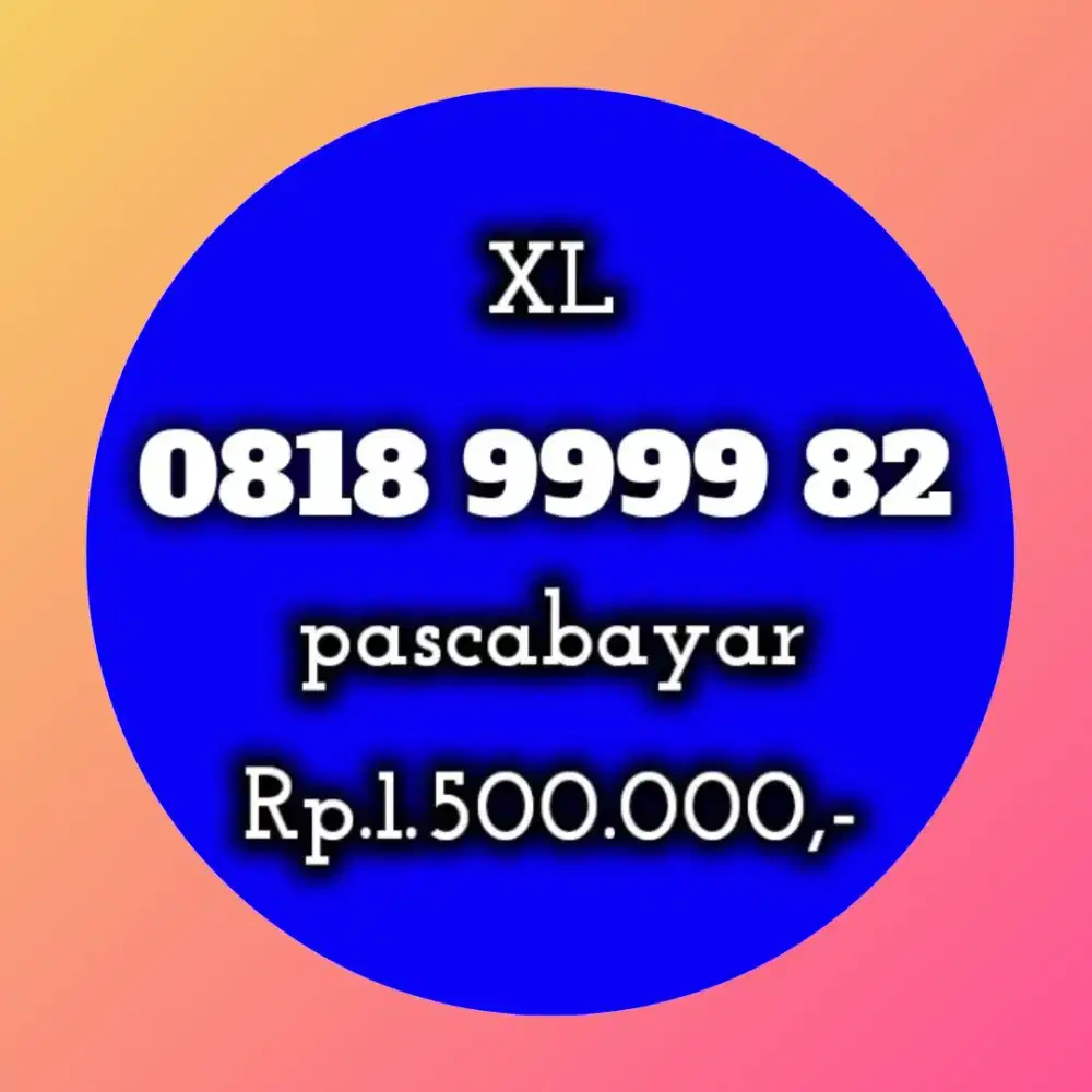 NOMOR CANTIK XL MANIS 9999 82