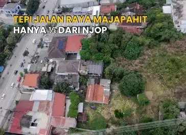 Tanah Tepi Jalan Raya Majapahit. Hanya 1/3 Dari NJOP.