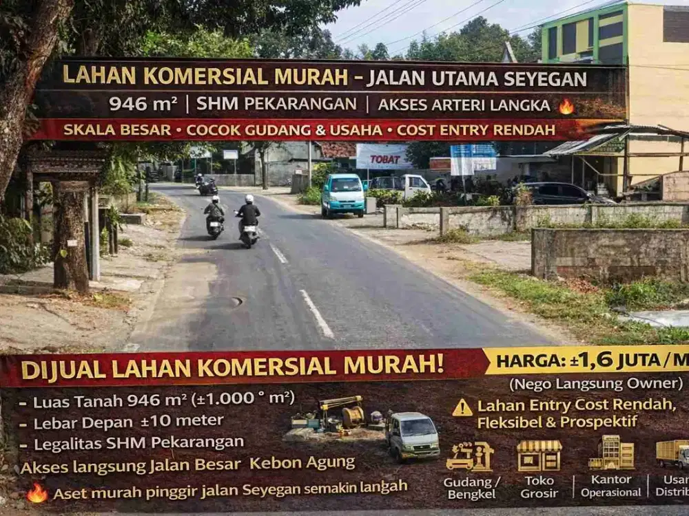 LAHAN KOMERSIAL MURAH JALAN UTAMA SEYEGAN
946 m² | AKSES ARTERI | HARGA LANGKA