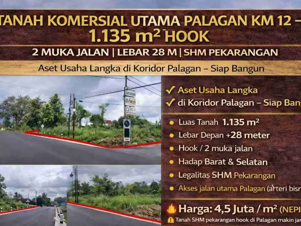 TANAH KOMERSIAL UTAMA PALAGAN KM 12 – 1.135 m² HOOK
2 MUKA JALAN | LEBAR 28 M | SHM PEKARANGAN