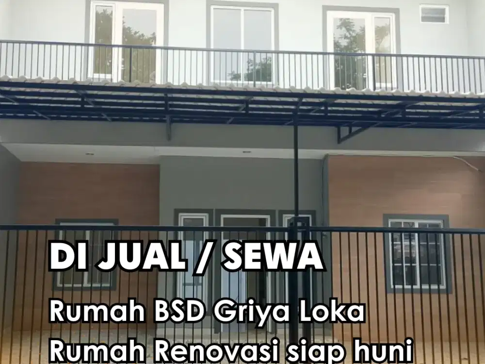 Di Jual !!!  Rumah BSD Griya Loka Sektor 1 Rumah Renovasi rapih siap huni 5 Kt (2 lantai)