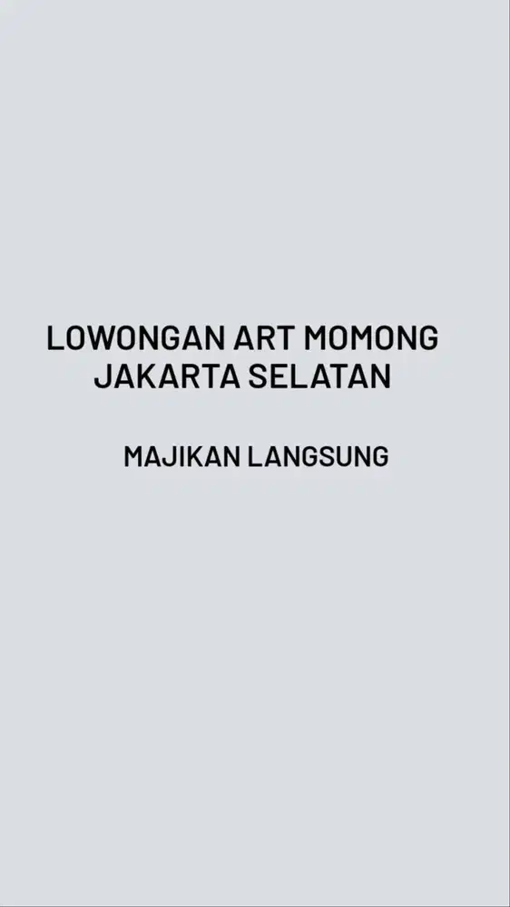 Dicari ART Momong Urgent Jakarta Selatan