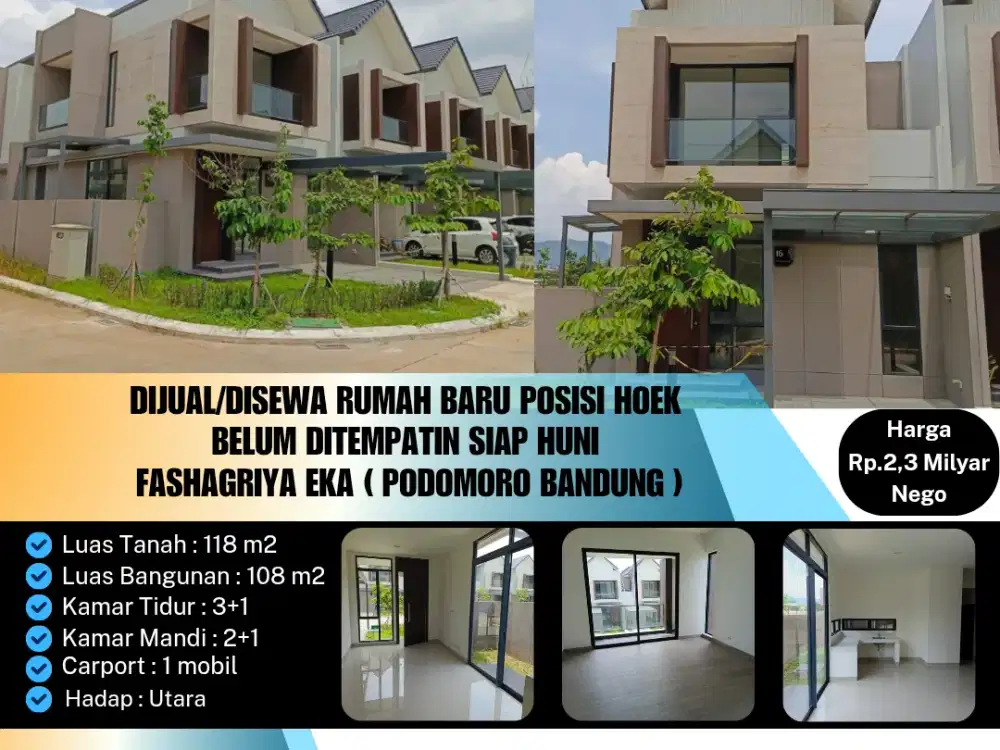 Dijual/Disewa Rumah Baru Posisi Hoek 
Belum Ditempatin Siap huni 
Fashagriya Eka ( Podomoro Bandung )
Harga
Rp 2,3M Nego