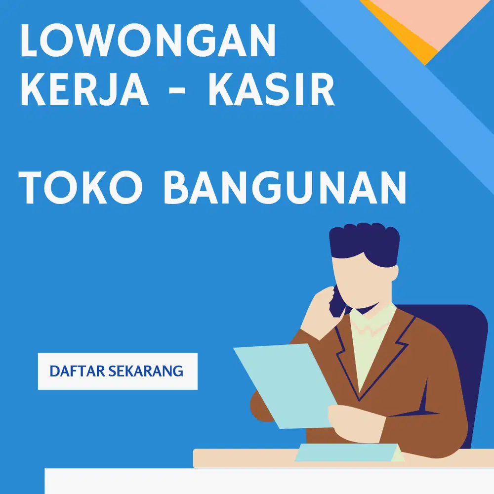 Dicari Kasir Toko Bangunan - Langsung Kerja