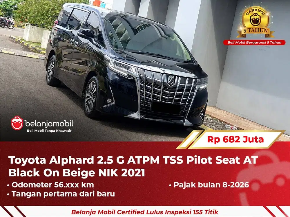[ GARANSI 5TH ] Toyota Alphard 2.5 G ATPM TSS Pilot Seat AT 2021/2022