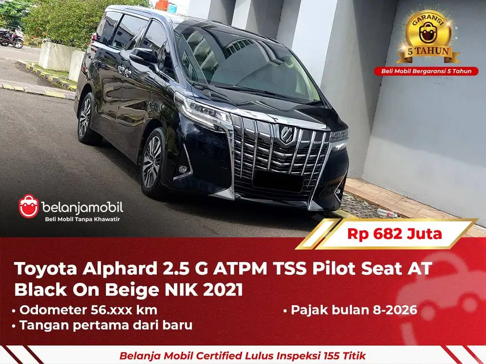 [ GARANSI 5TH ] Toyota Alphard 2.5 G ATPM TSS Pilot Seat AT 2021/2022