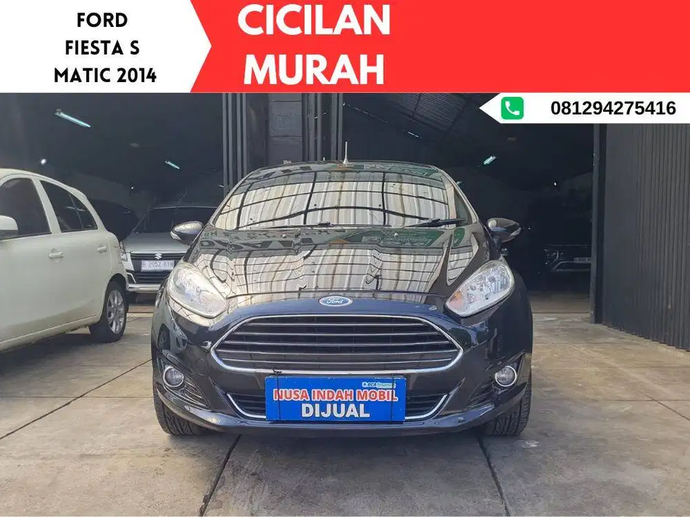 CICILAN MURAH Ford Fiesta S MATIC 2014