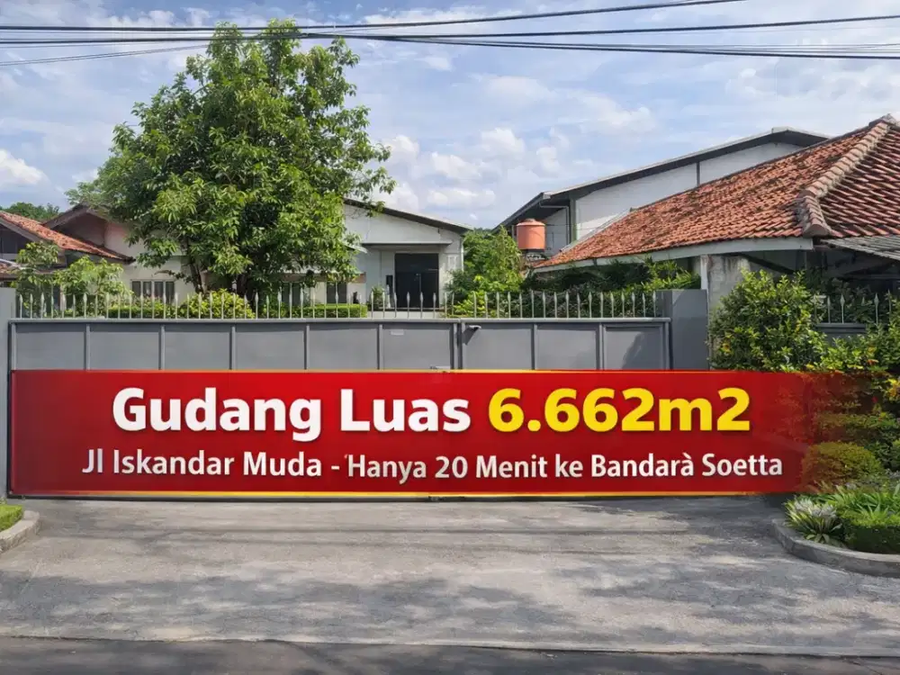 Gudang & Lahan Strategis 6.662 m² – Jl Iskandar Muda Tangerang | 20 Menit ke Bandara Soetta