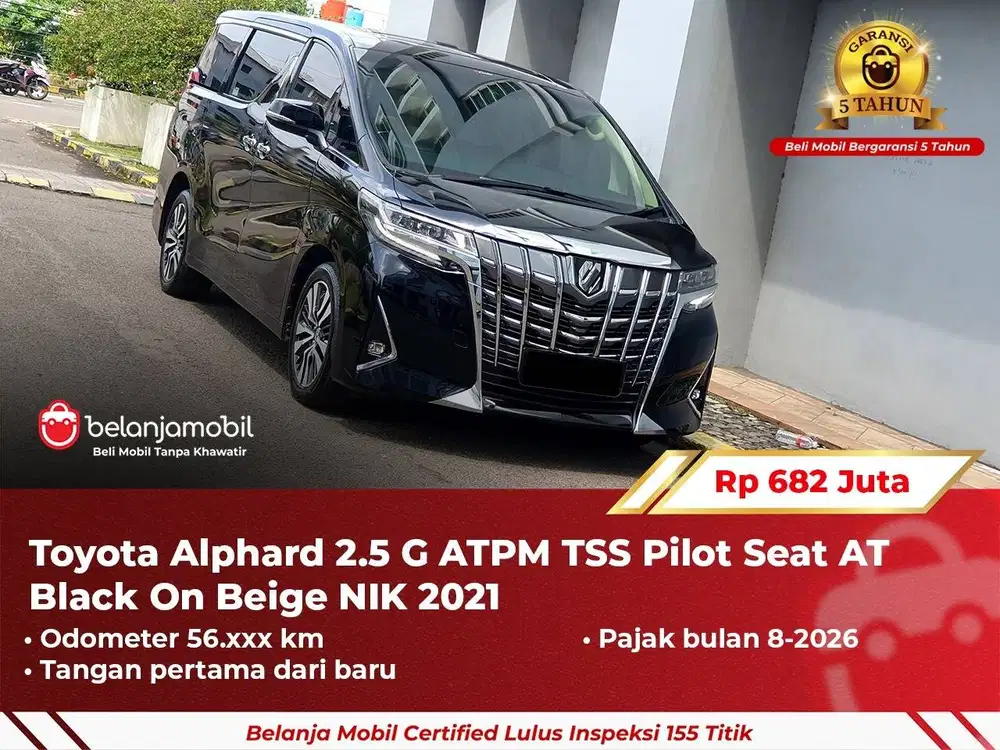 [ GARANSI 5TH ] Toyota Alphard 2.5 G ATPM TSS Pilot Seat AT 2021/2022